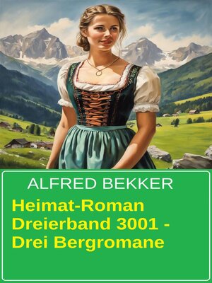 cover image of Heimat-Roman Dreierband 3001--Drei Bergromane